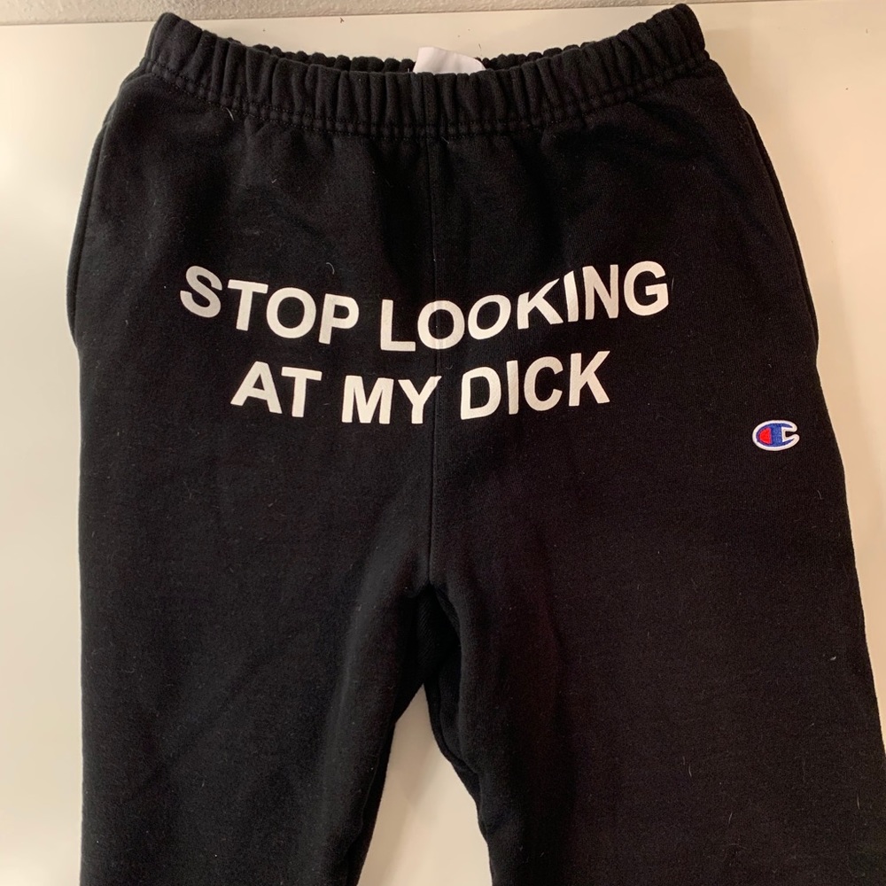 Stop Looking at My Dick Pants